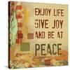 Enjoy Life, Give Joy, and Be at Peace-Irena Orlov-Stretched Canvas