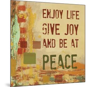 Enjoy Life, Give Joy, and Be at Peace-Irena Orlov-Mounted Art Print