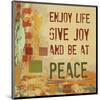 Enjoy Life, Give Joy, and Be at Peace-Irena Orlov-Mounted Art Print