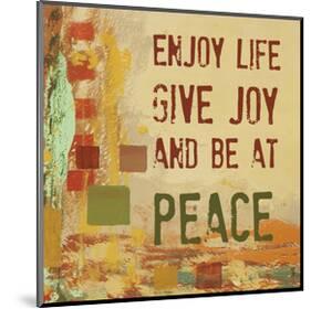 Enjoy Life, Give Joy, and Be at Peace-Irena Orlov-Mounted Art Print