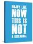 Enjoy Life Now Blue-NaxArt-Stretched Canvas