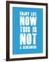 Enjoy Life Now Blue-NaxArt-Framed Art Print