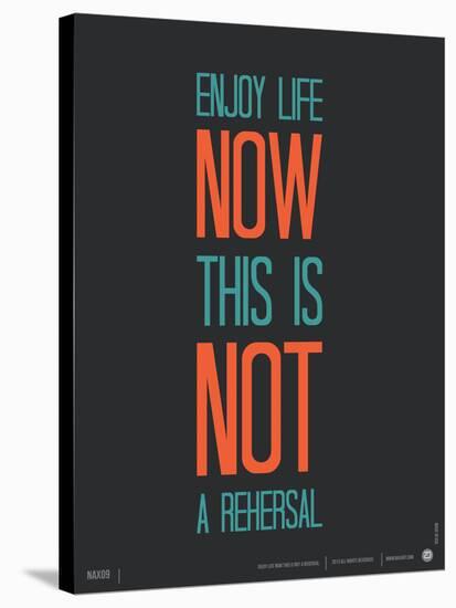 Enjoy Life Now Poster-NaxArt-Stretched Canvas