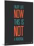 Enjoy Life Now Poster-NaxArt-Mounted Art Print