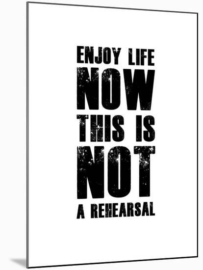 Enjoy Life Now White-NaxArt-Mounted Art Print