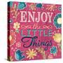 Enjoy the Little Things Burst I-Josefina-Stretched Canvas