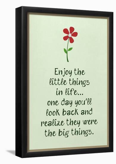 Enjoy the Little Things in Life-null-Framed Poster