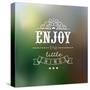 Enjoy The Little Things Quote Typographical Background-Melindula-Stretched Canvas
