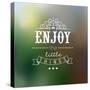 Enjoy The Little Things Quote Typographical Background-Melindula-Stretched Canvas
