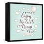 Enjoy the Little Things. Stylish Vector Card in Vintage Colors with Waves, Balloon, Text and Clouds-smilewithjul-Framed Stretched Canvas