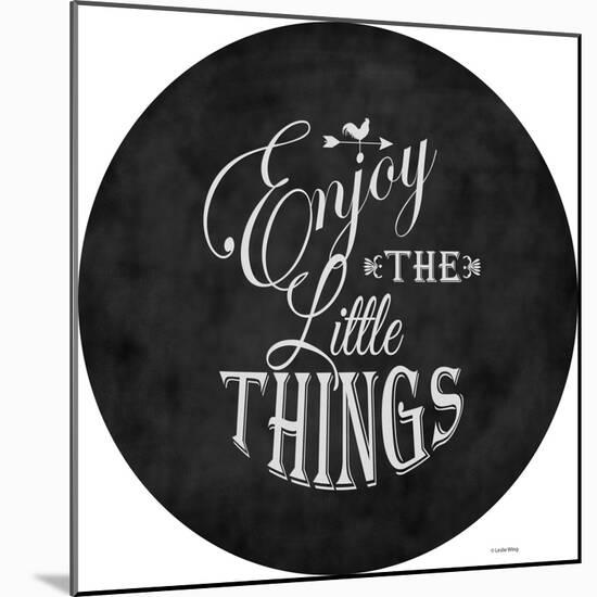 Enjoy the Little Things-Leslie Wing-Mounted Giclee Print