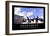 Enjoyment: Inspirational Quote and Motivational Poster-null-Framed Photographic Print