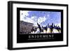 Enjoyment: Inspirational Quote and Motivational Poster-null-Framed Photographic Print