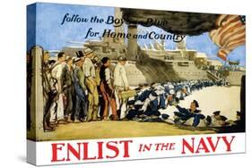 Enlist in the Navy, Follow the Boys in Blue, c.1914-George Hand Wright-Stretched Canvas