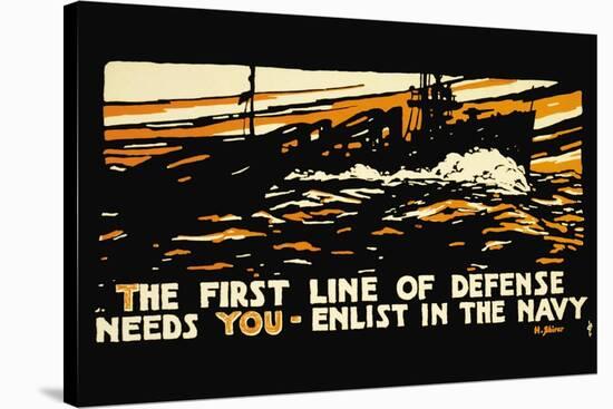 Enlist in the Navy, The First Line of Defense, c.1914-Hampton Francis Shirer-Stretched Canvas