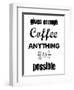 Enough Coffee-Erin Clark-Framed Premium Giclee Print