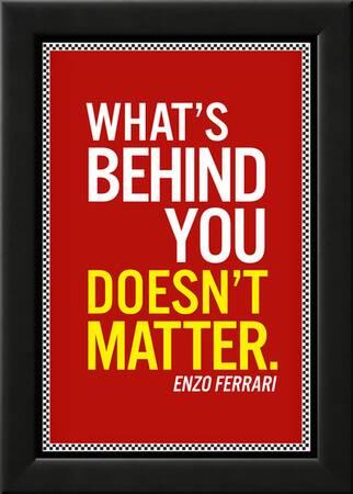 Enzo Ferrari What S Behind You Quote Posters Allposters Com
