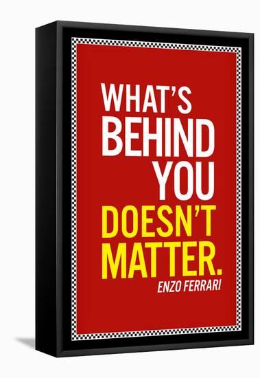 Enzo Ferrari What's Behind You Quote-null-Framed Stretched Canvas