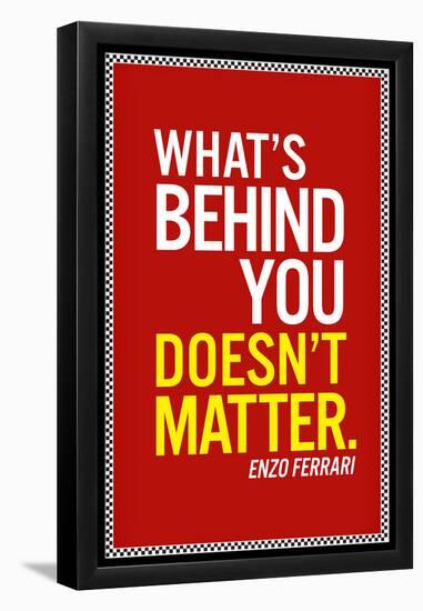 Enzo Ferrari What's Behind You Quote-null-Framed Poster
