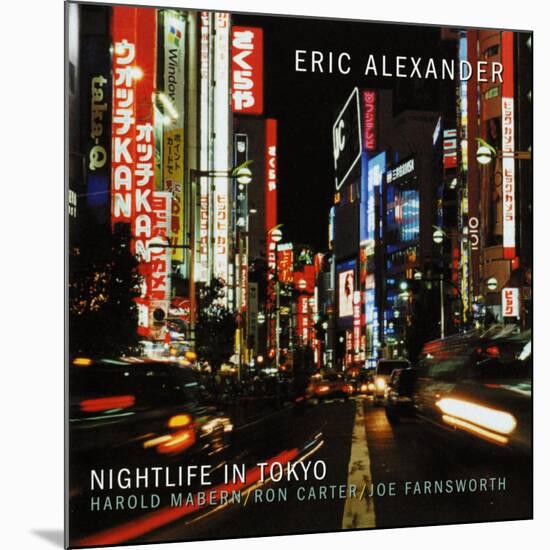 Eric Alexander - Nightlife in Tokyo-null-Mounted Art Print