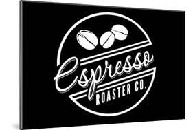 Espresso Roaster Co. (black)-Lantern Press-Mounted Art Print