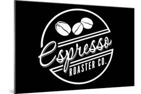 Espresso Roaster Co. (black)-Lantern Press-Mounted Art Print