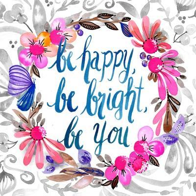 Be Happy, Be Bright, Be You