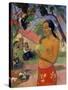 Eu Haere Ia Oe (Woman Holding a Fruit. Where are You Going), 1893-Paul Gauguin-Stretched Canvas