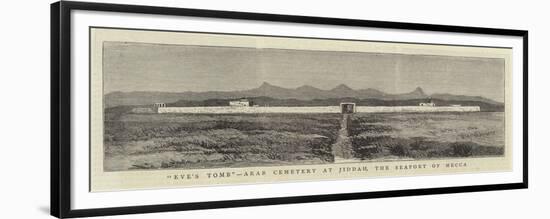 Eve's Tomb, Arab Cemetery at Jiddah, the Seaport of Mecca-null-Framed Premium Giclee Print