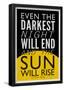 Even The Darkest Night Will End and the Sun Will Rise-null-Framed Poster