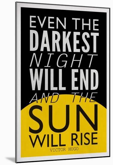 Even The Darkest Night Will End and the Sun Will Rise-null-Mounted Poster