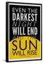 Even The Darkest Night Will End and the Sun Will Rise-null-Framed Poster