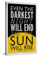 Even The Darkest Night Will End and the Sun Will Rise-null-Stretched Canvas