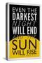 Even The Darkest Night Will End and the Sun Will Rise-null-Stretched Canvas