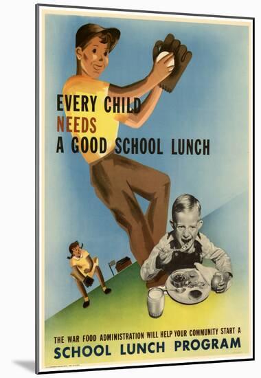 Every Child Needs a Good School Lunch WWII War Propaganda Art Print Poster-null-Mounted Poster