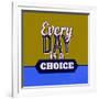 Every Day Is a Choice 1-Lorand Okos-Framed Art Print