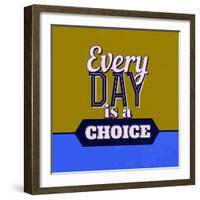 Every Day Is a Choice 1-Lorand Okos-Framed Art Print