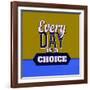 Every Day Is a Choice 1-Lorand Okos-Framed Art Print