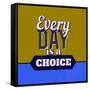 Every Day Is a Choice 1-Lorand Okos-Framed Stretched Canvas