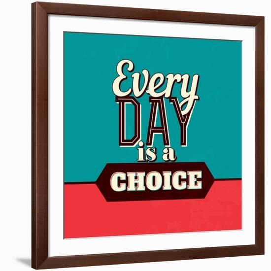 Every Day Is a Choice-Lorand Okos-Framed Art Print