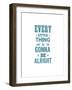 Every Little Thing Is Gonna Be Alright-Brett Wilson-Framed Art Print