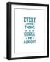 Every Little Thing Is Gonna Be Alright-Brett Wilson-Framed Art Print