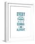 Every Little Thing Is Gonna Be Alright-Brett Wilson-Framed Art Print