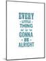 Every Little Thing Is Gonna Be Alright-Brett Wilson-Mounted Art Print