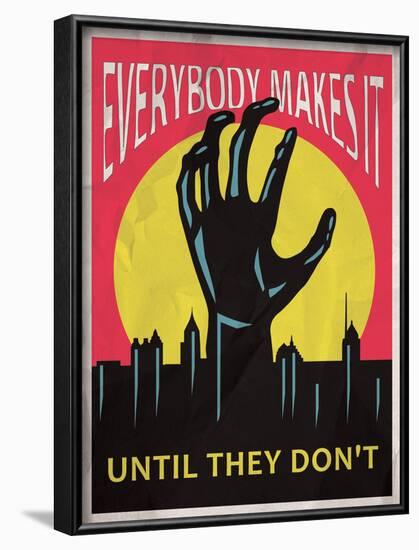 Everybody Makes It Until They Don’t-null-Framed Poster
