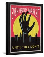 Everybody Makes It Until They Don’t-null-Framed Poster