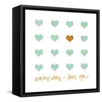 Everyday I Love You-Shelley Lake-Framed Stretched Canvas