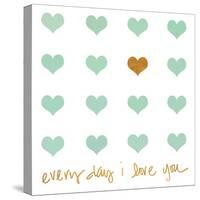 Everyday I Love You-Shelley Lake-Stretched Canvas
