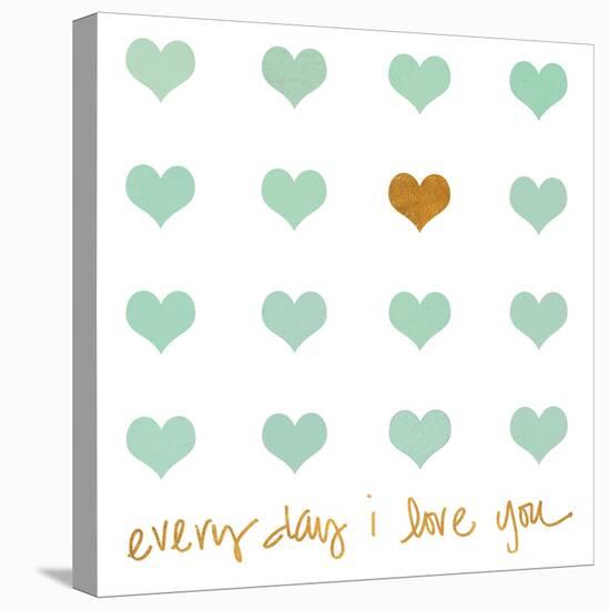 Everyday I Love You-Shelley Lake-Stretched Canvas