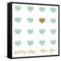 Everyday I Love You-Shelley Lake-Framed Stretched Canvas